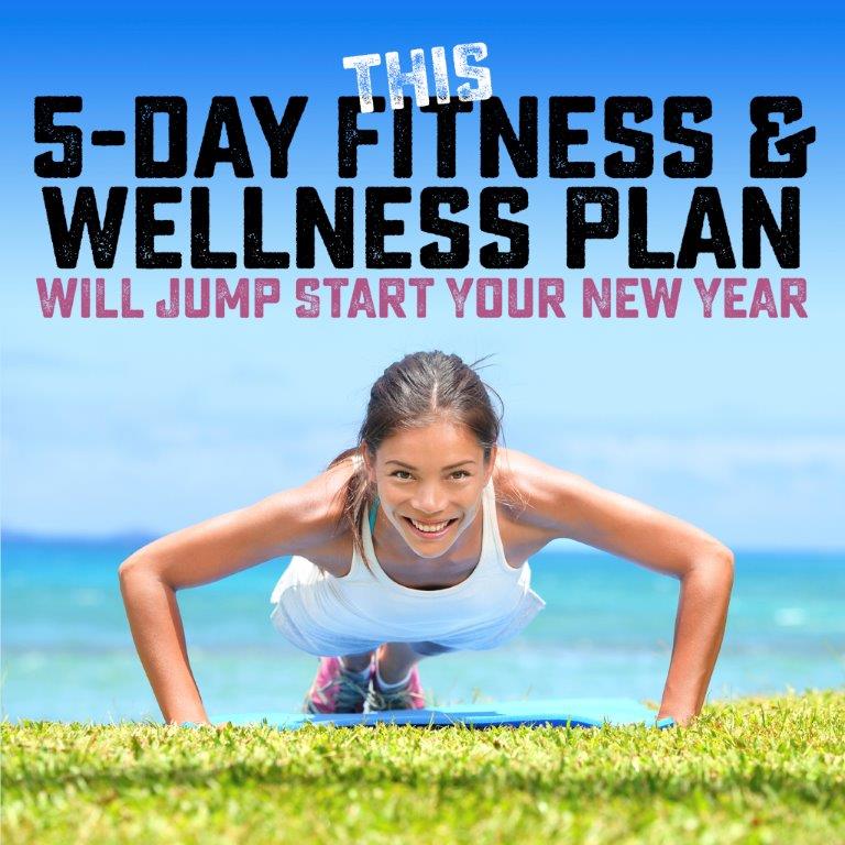 This 5-Day Fitness and Wellness Plan Will Jump Start Your New Year